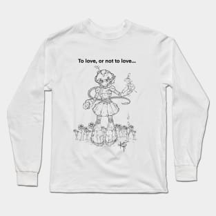 To Love or not to Love Long Sleeve T-Shirt